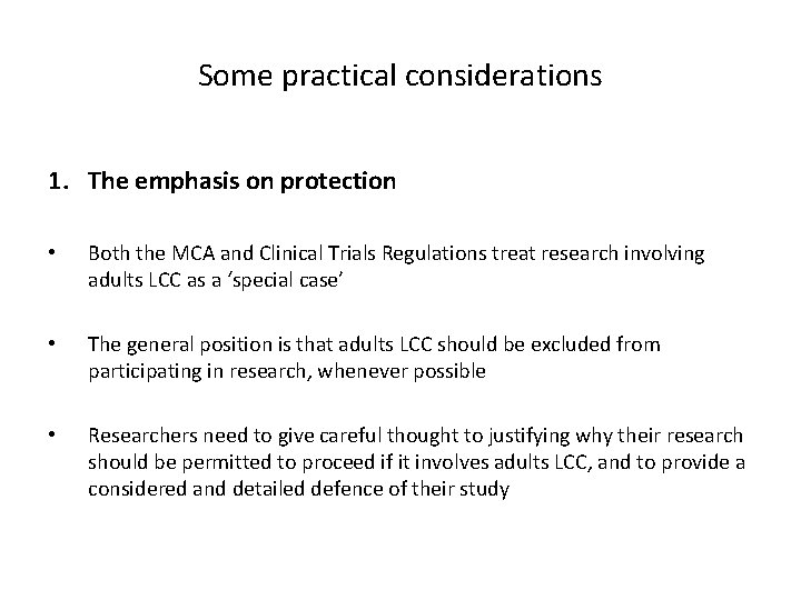 Some practical considerations 1. The emphasis on protection • Both the MCA and Clinical