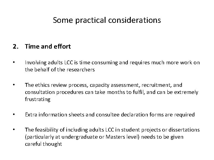Some practical considerations 2. Time and effort • Involving adults LCC is time consuming
