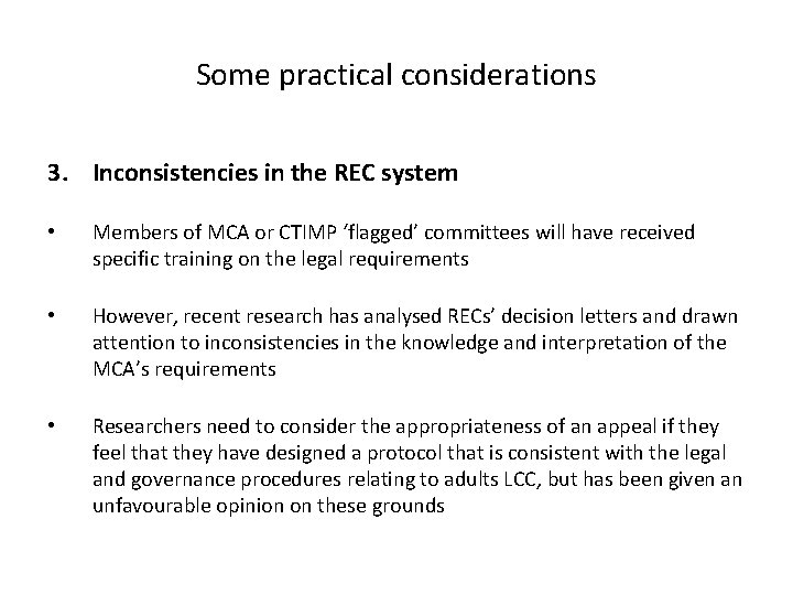 Some practical considerations 3. Inconsistencies in the REC system • Members of MCA or