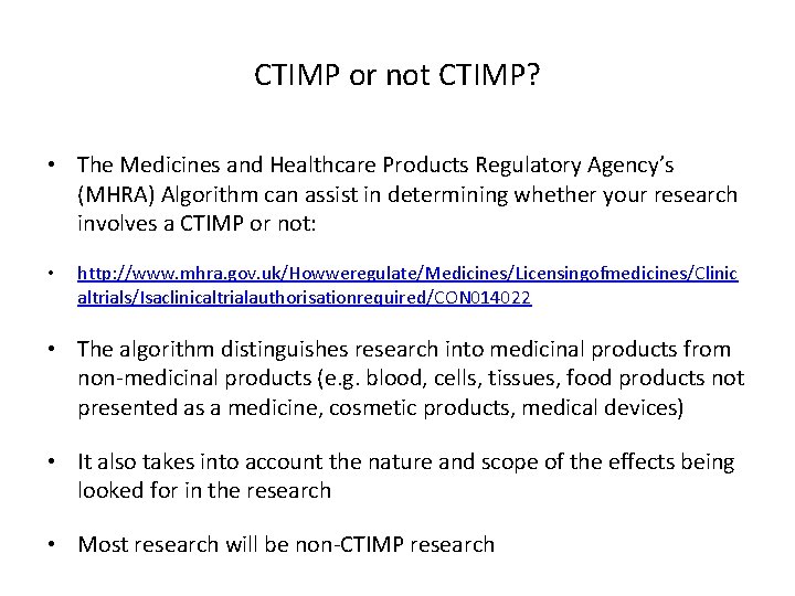 CTIMP or not CTIMP? • The Medicines and Healthcare Products Regulatory Agency’s (MHRA) Algorithm