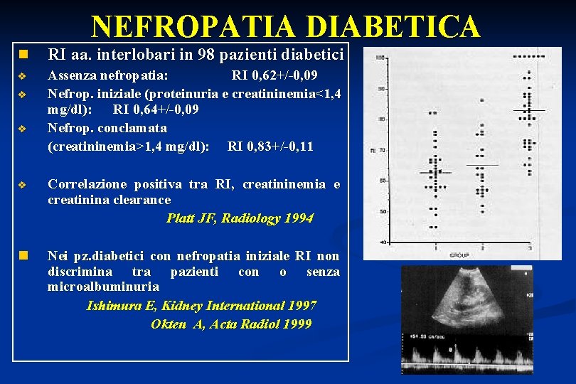 NEFROPATIA DIABETICA n RI aa. interlobari in 98 pazienti diabetici v Assenza nefropatia: RI