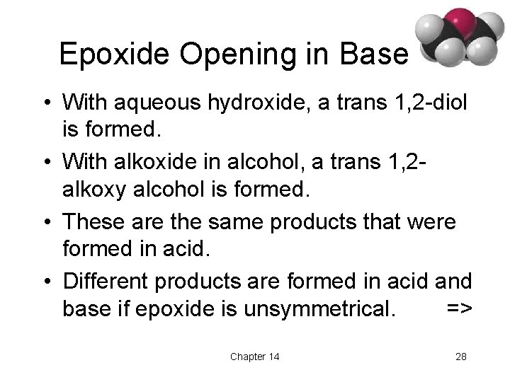 Epoxide Opening in Base • With aqueous hydroxide, a trans 1, 2 -diol is