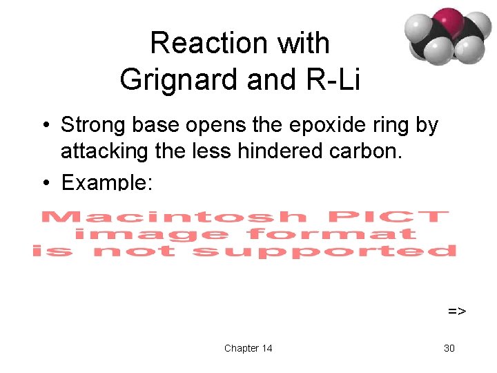 Reaction with Grignard and R-Li • Strong base opens the epoxide ring by attacking