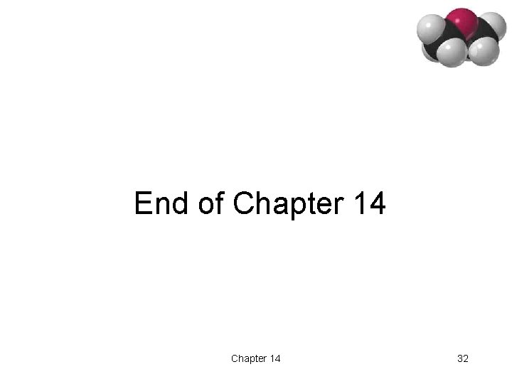 End of Chapter 14 32 