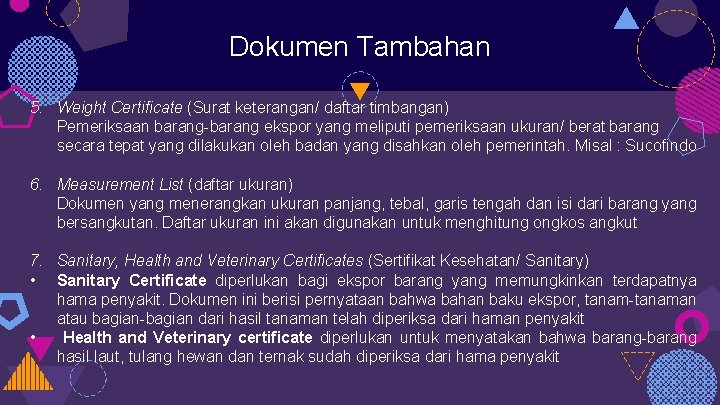 Dokumen Tambahan 5. Weight Certificate (Surat keterangan/ daftar timbangan) Pemeriksaan barang-barang ekspor yang meliputi