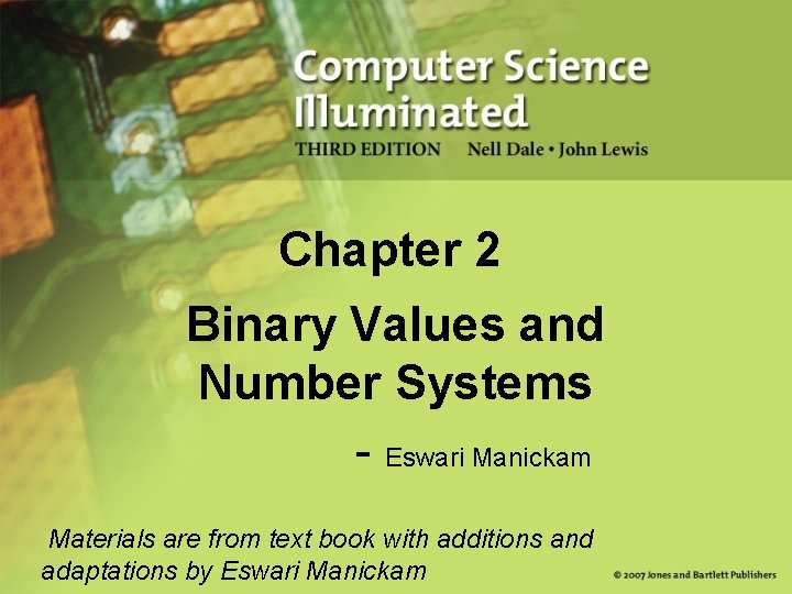 Chapter 2 Binary Values and Number Systems - Eswari Manickam Materials are from text