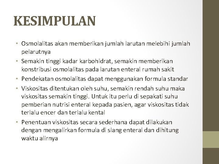 KESIMPULAN • Osmolalitas akan memberikan jumlah larutan melebihi jumlah pelarutnya • Semakin tinggi kadar KESIMPULAN • Osmolalitas akan memberikan jumlah larutan melebihi jumlah pelarutnya • Semakin tinggi kadar