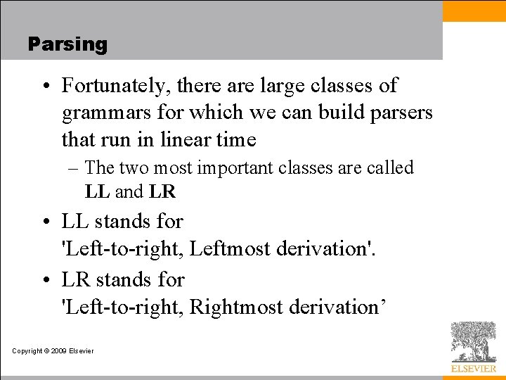 Parsing • Fortunately, there are large classes of grammars for which we can build