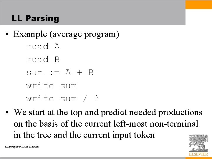 LL Parsing • Example (average program) read A read B sum : = A