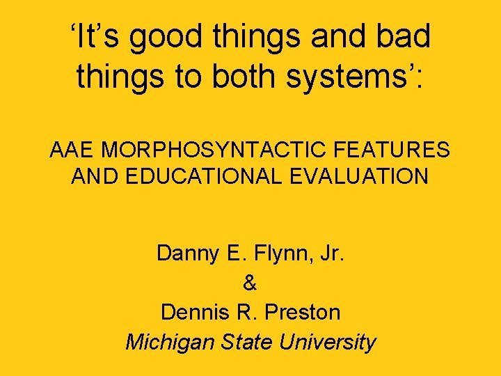 ‘It’s good things and bad things to both systems’: AAE MORPHOSYNTACTIC FEATURES AND EDUCATIONAL