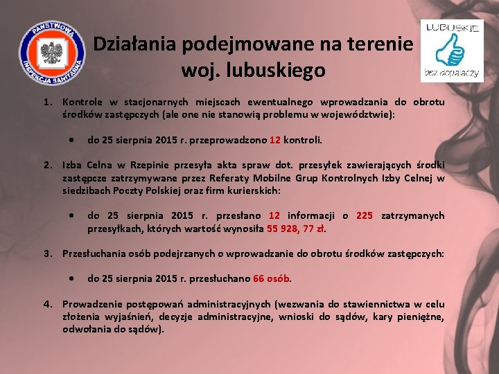 Działania podejmowane na terenie woj. lubuskiego 1. Kontrole w stacjonarnych miejscach ewentualnego wprowadzania do