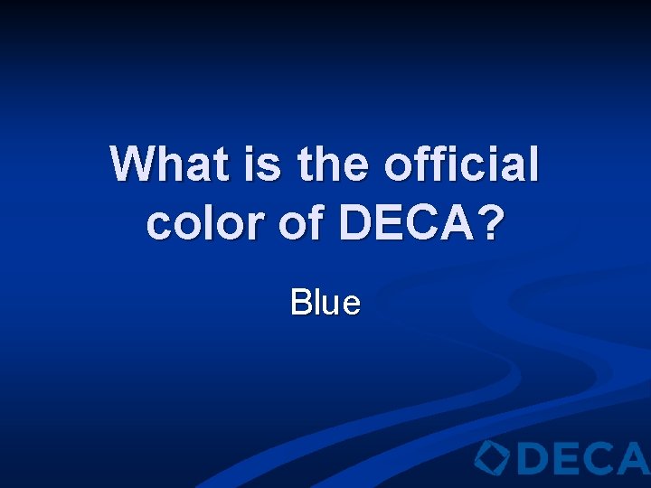 What is the official color of DECA? Blue 