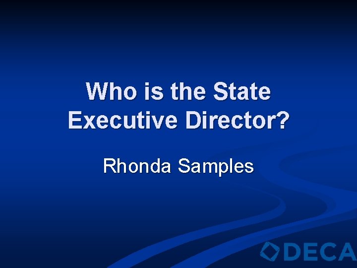 Who is the State Executive Director? Rhonda Samples 