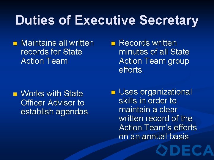 Duties of Executive Secretary n Maintains all written records for State Action Team n