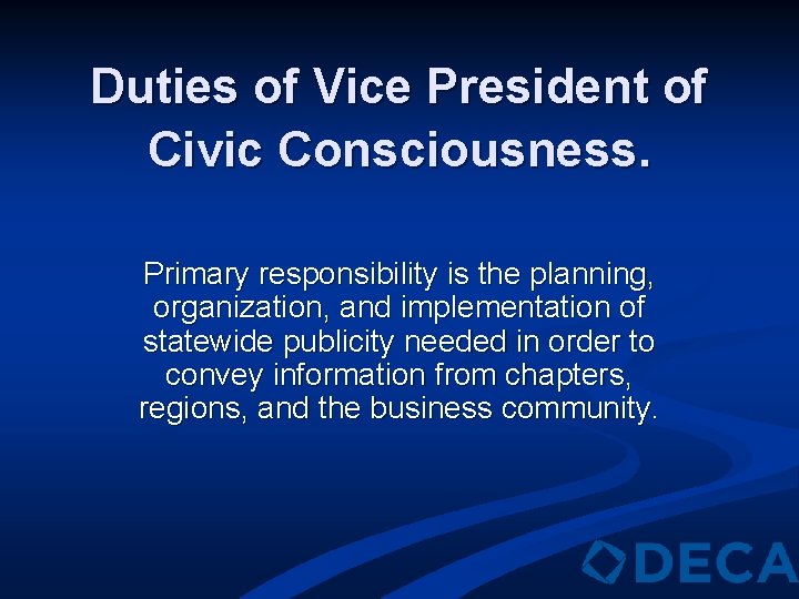 Duties of Vice President of Civic Consciousness. Primary responsibility is the planning, organization, and