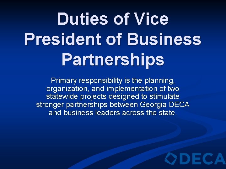 Duties of Vice President of Business Partnerships Primary responsibility is the planning, organization, and