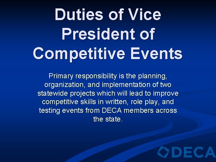 Duties of Vice President of Competitive Events Primary responsibility is the planning, organization, and