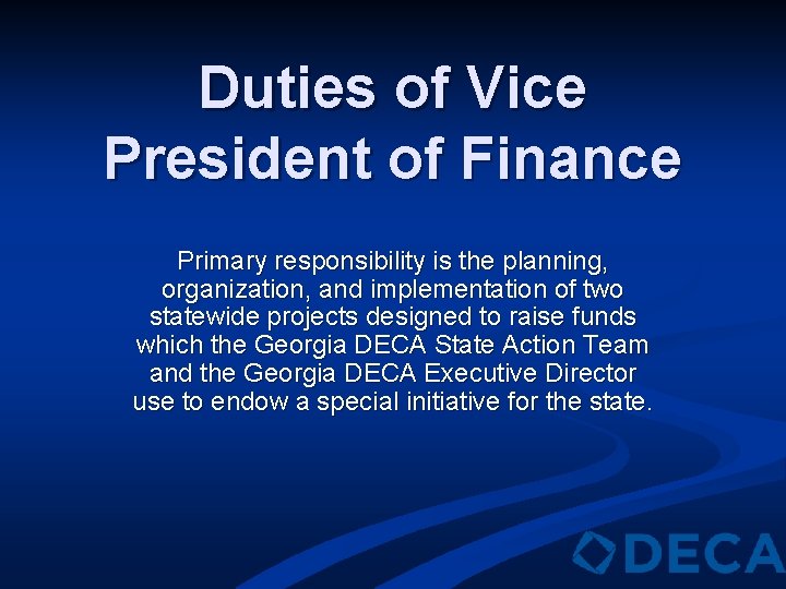Duties of Vice President of Finance Primary responsibility is the planning, organization, and implementation