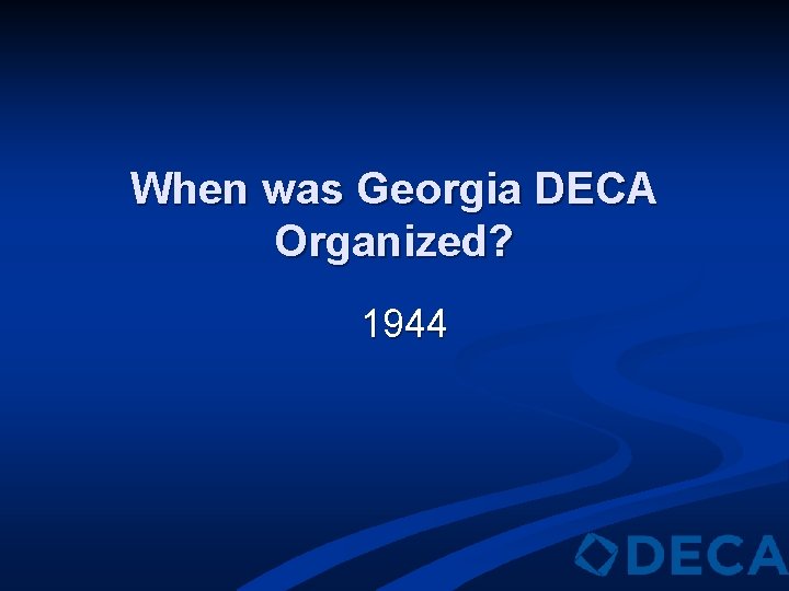When was Georgia DECA Organized? 1944 