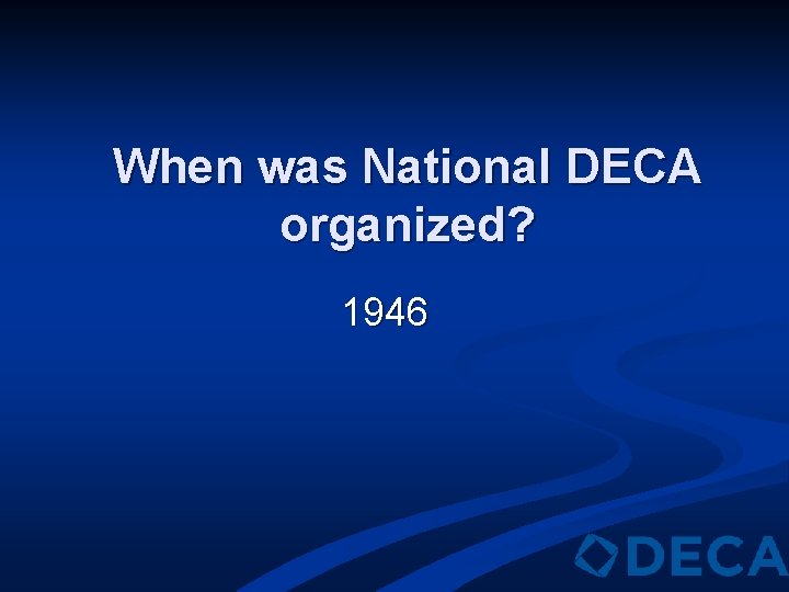 When was National DECA organized? 1946 