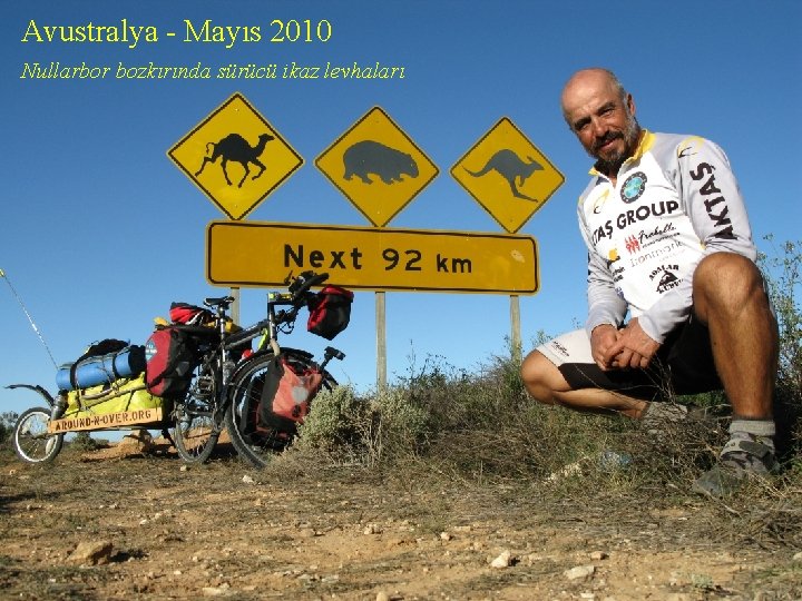 Avustralya - Mayıs 2010 Nullarbor bozkırında sürücü ikaz levhaları 