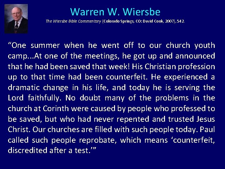 Warren W. Wiersbe The Wiersbe Bible Commentary (Colorado Springs, CO: David Cook, 2007), 542.