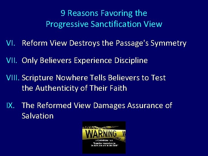 9 Reasons Favoring the Progressive Sanctification View VI. Reform View Destroys the Passage's Symmetry