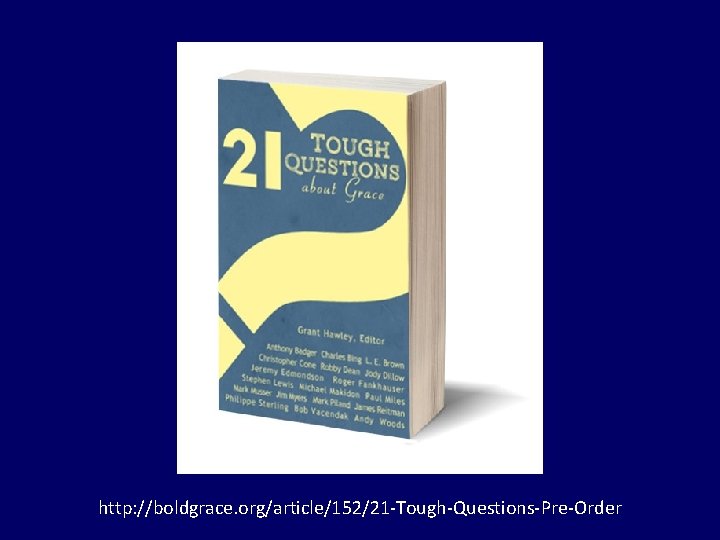 http: //boldgrace. org/article/152/21 -Tough-Questions-Pre-Order 