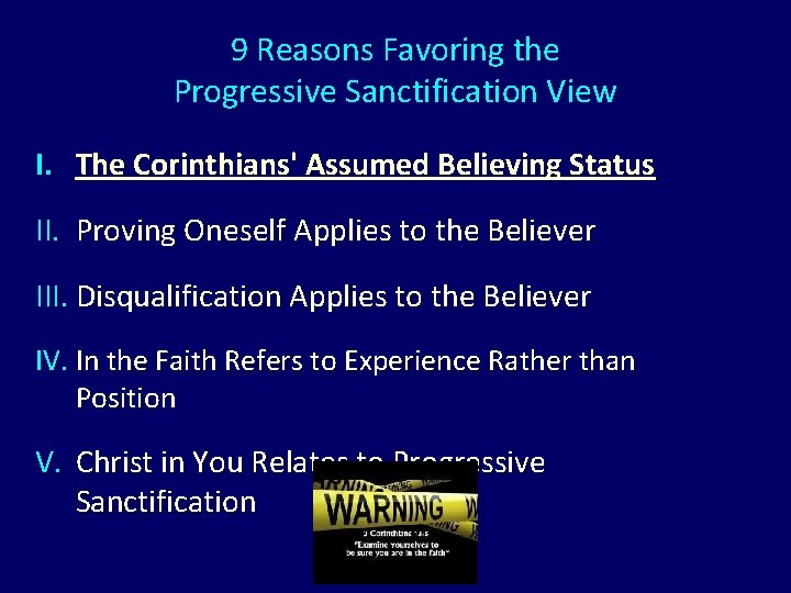 9 Reasons Favoring the Progressive Sanctification View I. The Corinthians' Assumed Believing Status II.