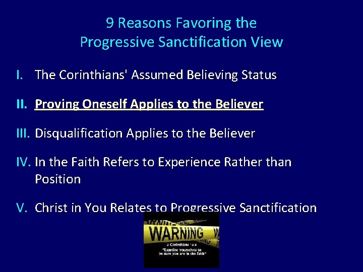9 Reasons Favoring the Progressive Sanctification View I. The Corinthians' Assumed Believing Status II.