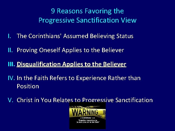 9 Reasons Favoring the Progressive Sanctification View I. The Corinthians' Assumed Believing Status II.