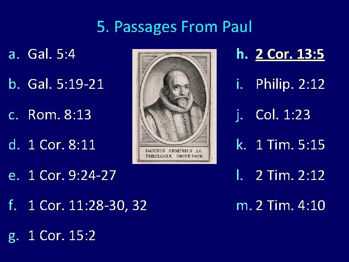 5. Passages From Paul a. Gal. 5: 4 h. 2 Cor. 13: 5 b.