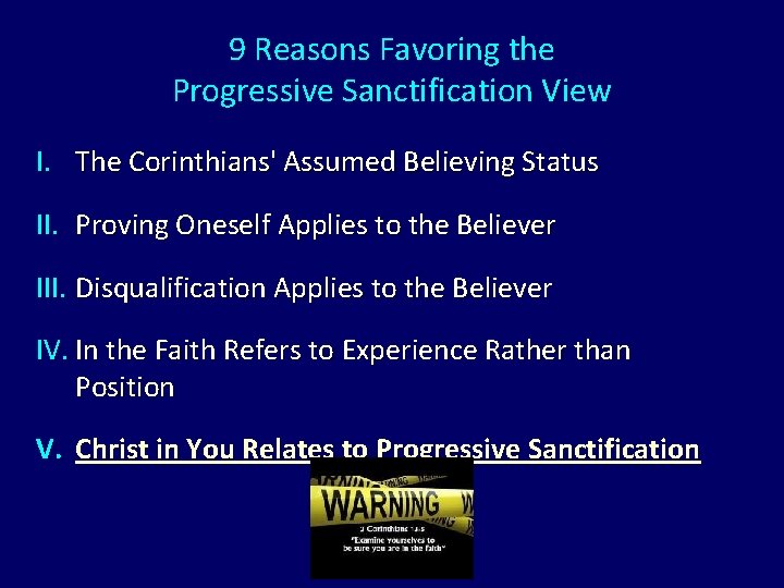 9 Reasons Favoring the Progressive Sanctification View I. The Corinthians' Assumed Believing Status II.