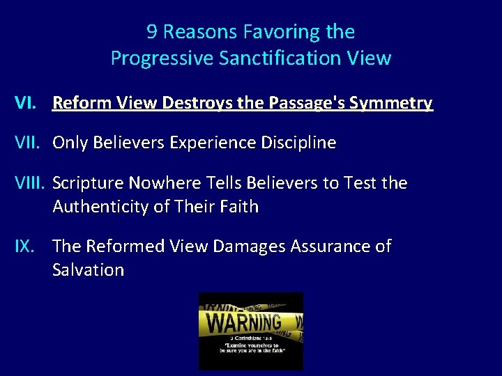 9 Reasons Favoring the Progressive Sanctification View VI. Reform View Destroys the Passage's Symmetry