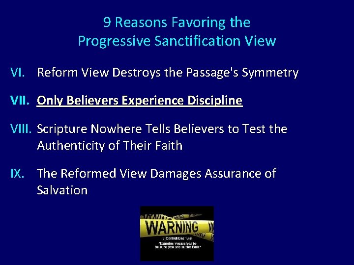 9 Reasons Favoring the Progressive Sanctification View VI. Reform View Destroys the Passage's Symmetry