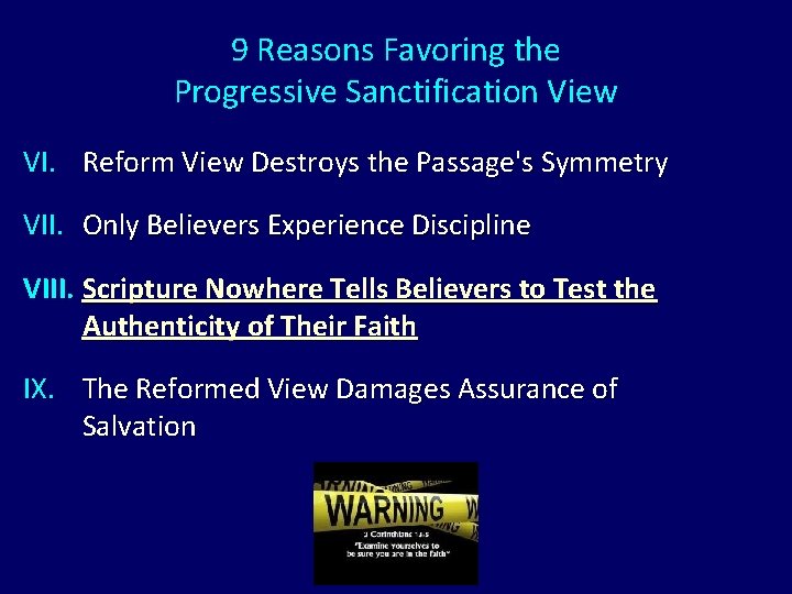 9 Reasons Favoring the Progressive Sanctification View VI. Reform View Destroys the Passage's Symmetry