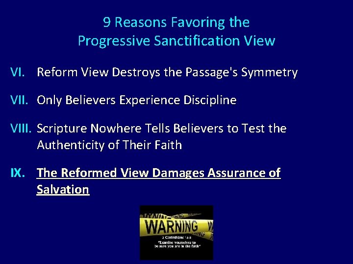 9 Reasons Favoring the Progressive Sanctification View VI. Reform View Destroys the Passage's Symmetry