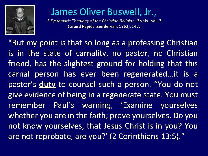 James Oliver Buswell, Jr. , A Systematic Theology of the Christian Religion, 2 vols.