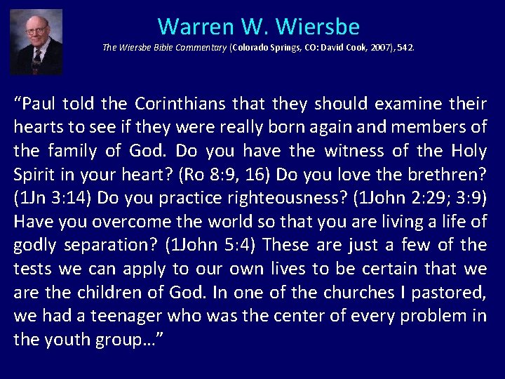 Warren W. Wiersbe The Wiersbe Bible Commentary (Colorado Springs, CO: David Cook, 2007), 542.