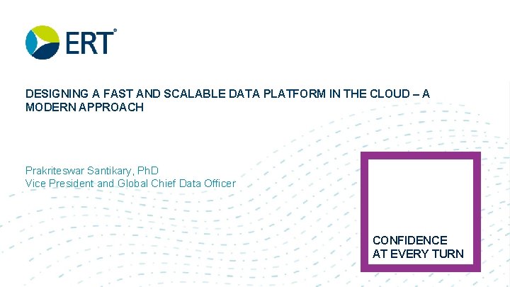 DESIGNING A FAST AND SCALABLE DATA PLATFORM IN THE CLOUD – A MODERN APPROACH