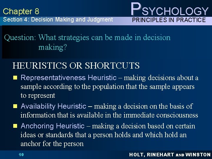Chapter 8 Section 4: Decision Making and Judgment PSYCHOLOGY PRINCIPLES IN PRACTICE Question: What Chapter 8 Section 4: Decision Making and Judgment PSYCHOLOGY PRINCIPLES IN PRACTICE Question: What
