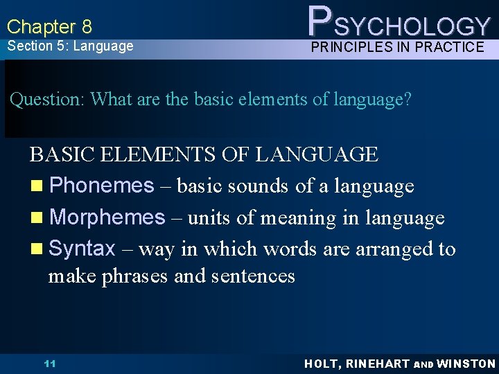 Chapter 8 Section 5: Language PSYCHOLOGY PRINCIPLES IN PRACTICE Question: What are the basic Chapter 8 Section 5: Language PSYCHOLOGY PRINCIPLES IN PRACTICE Question: What are the basic