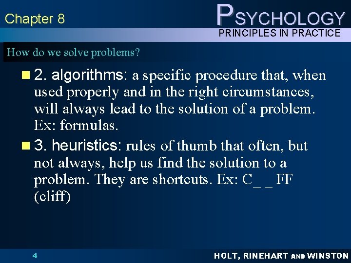 Chapter 8 PSYCHOLOGY PRINCIPLES IN PRACTICE How do we solve problems? n 2. algorithms: Chapter 8 PSYCHOLOGY PRINCIPLES IN PRACTICE How do we solve problems? n 2. algorithms: