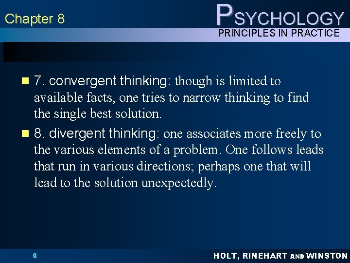 Chapter 8 PSYCHOLOGY PRINCIPLES IN PRACTICE n 7. convergent thinking: though is limited to Chapter 8 PSYCHOLOGY PRINCIPLES IN PRACTICE n 7. convergent thinking: though is limited to
