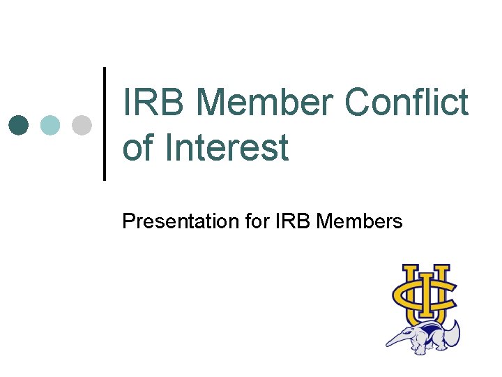 IRB Member Conflict of Interest Presentation for IRB Members 
