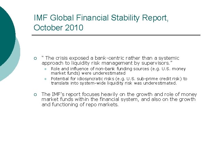 IMF Global Financial Stability Report, October 2010 ¡ “ The crisis exposed a bank-centric