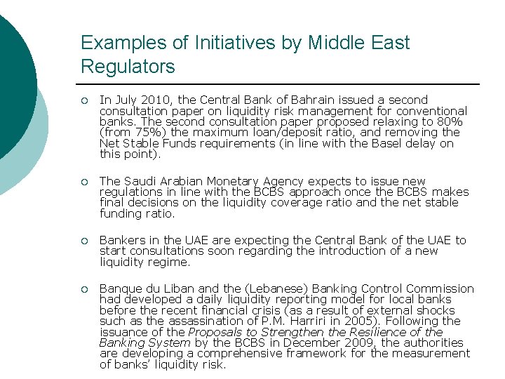 Examples of Initiatives by Middle East Regulators ¡ In July 2010, the Central Bank