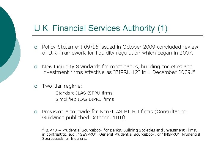 U. K. Financial Services Authority (1) ¡ Policy Statement 09/16 issued in October 2009