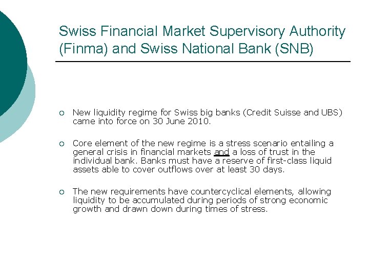 Swiss Financial Market Supervisory Authority (Finma) and Swiss National Bank (SNB) ¡ New liquidity