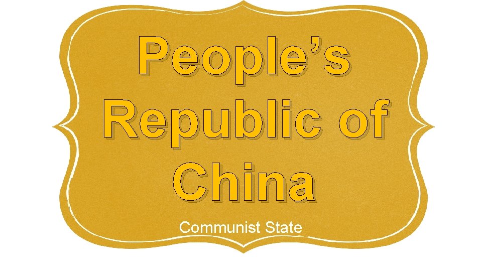 People’s Republic of China Communist State 